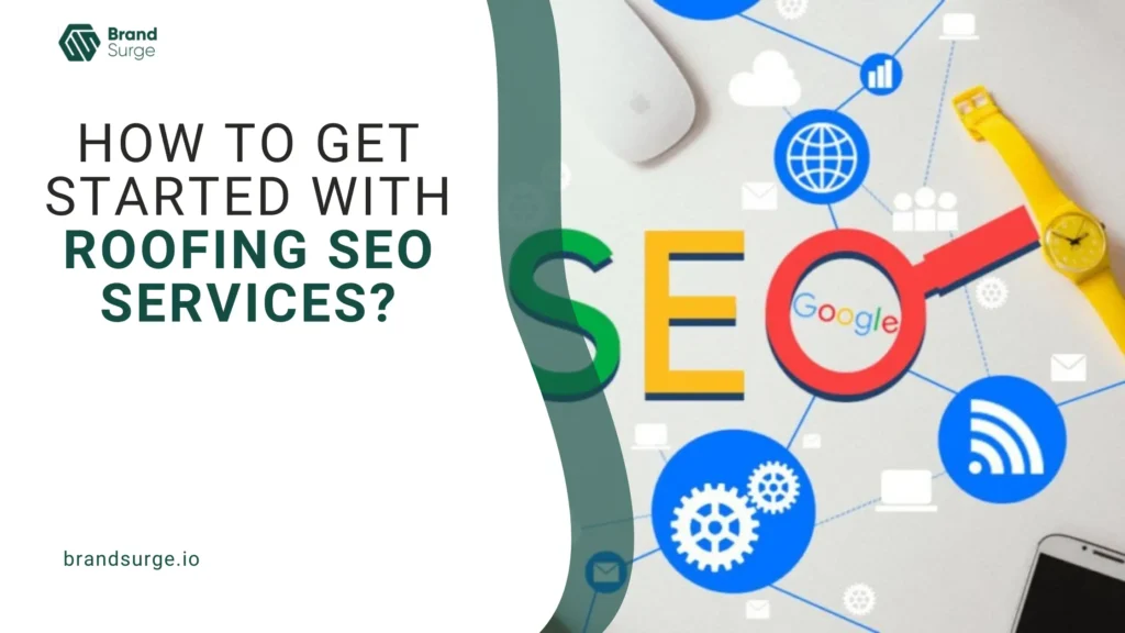 SEO elements with a text showing "how to get started with roofing SEO services